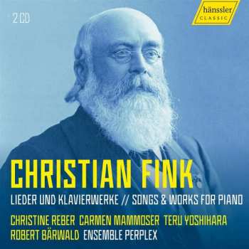 Christian Fink: Lieder & Klavierwerke
