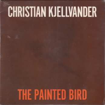 Album Christian Kjellvander: The Painted Bird