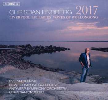 SACD Christian Lindberg: 2017 For Orchestra • Liverpool Lullabies • The Waves Of Wollongong 479611