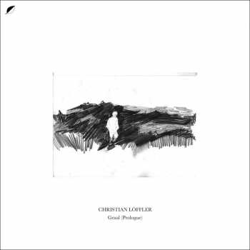 Album Christian Löffler: Graal (Prologue)