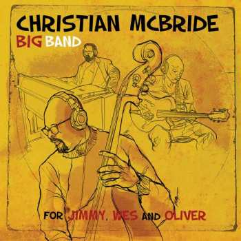 Album Christian McBride Big Band: For Jimmy, Wes And Oliver