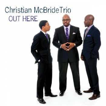 Album Christian McBride Trio: Out Here