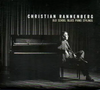 Christian Rannenberg: Old School Blues Piano Stylings