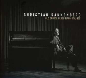 CD Christian Rannenberg: Old School Blues Piano Stylings 394798