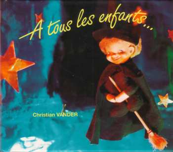 Christian Vander: A Tous Les Enfants