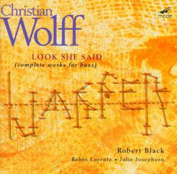 Album Christian Wolff: Look She Said (Complete Works For Bass)