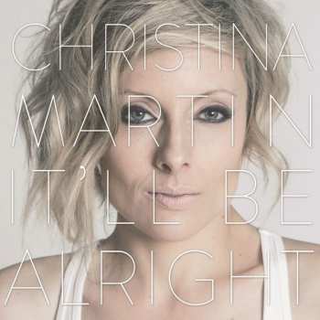 CD Christina Martin: It'll Be Alright 471156
