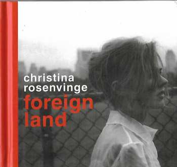 Album Christina Rosenvinge: Foreign Land