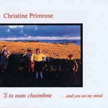 Album Christine Primrose: 'S Tu Nam Chuimhne  (... And You On My Mind)
