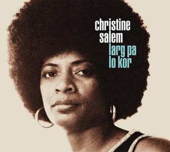 Album Christine Salem: Larg Pa Lo Kor