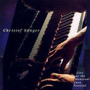 Album Christof Sänger: Live At The Montreal Jazz Festival
