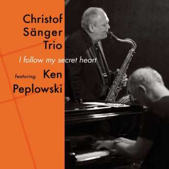 Album Christof Sänger Trio: I Follow My Secret Heart