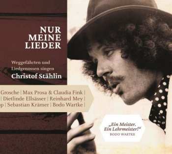 CD Various: Nur Meine Lieder - Weggefährten Und Liedgenossen Singen Christoph Stählin 487043