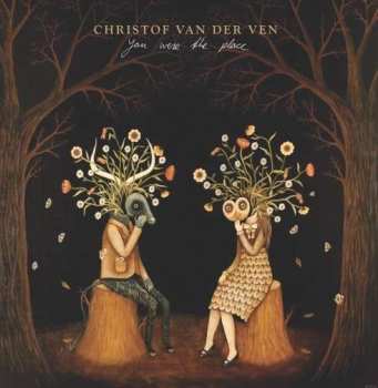 LP Christof van der Ven: You Were The Place CLR 297808
