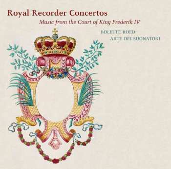 Album Christoph Graupner: Bolette Roed - Royal Recorder Concertos