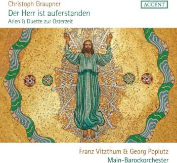 Album Christoph Graupner: Der Herr Ist Auferstanden - Arien & Duette Zur Osterzeit