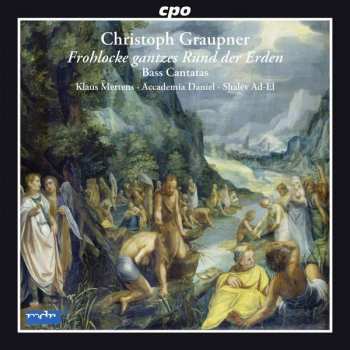 Christoph Graupner: Frohlocke Gantzes Rund Der Erden (Bass Cantatas)