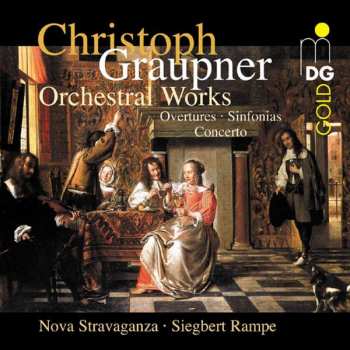 Album Christoph Graupner: Orchestral Works: Overtures, Sinfonias, Concerto