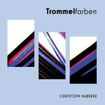 Album Christoph Haberer: Trommelfarben