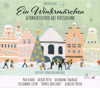 Album Christoph Israel: Ein Wintermärchen (Weihnachtslieder Aus Deutschland)