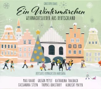 Ein Wintermärchen (Weihnachtslieder Aus Deutschland)