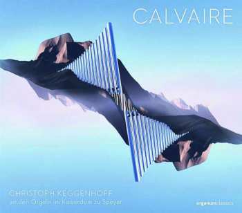 Album Christoph Keggenhoff: Calvaire | Calvary (Resignation Und Hoffnung | Resignation And Hope)