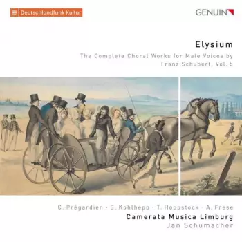 Elysium: The Complete Choral Works For Male Voices By Franz Schubert, Vol. 5