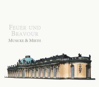 Album Christoph Schaffrath: Musicke & Mirth - Feuer Und Bravour