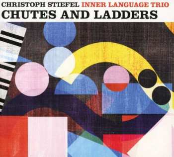 Album Christoph Stiefel Inner Language Trio: Chutes And Ladders