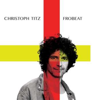 CD Christoph Titz: Frobeat DIGI 510466