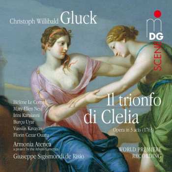 Christoph Willibald Gluck: Il Trionfo Di Clelia