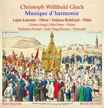 Album Christoph Willibald Gluck: Musique d'Harmonie