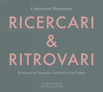 Album Christophe Desjardins: Ricercari & Ritrovari