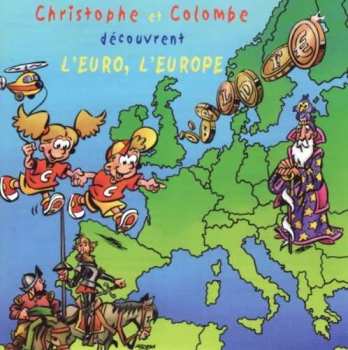 Christophe Et Colombe: DÉcouvrent L'euro, L'europe