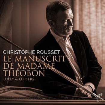 Christophe Rousset: Le Manuscrit De Madame Theobon