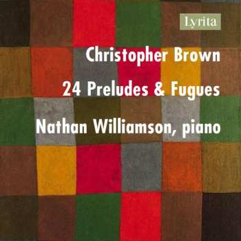 Album Christopher Brown: Präludien & Fugen Nr.1-24