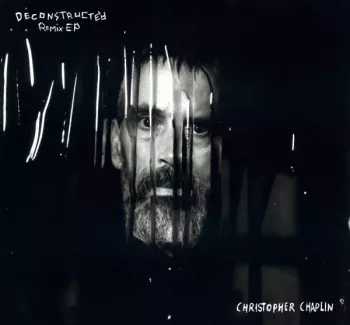 Christopher Chaplin: Deconstructed (Remix EP)