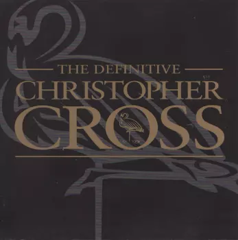 Christopher Cross: The Definitive Christopher Cross