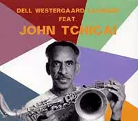 Dell Westergaard Lillinger Feat. John Tchicai