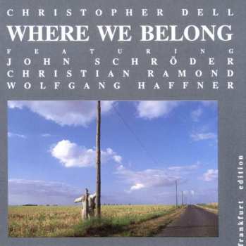 Album Christopher Dell: Where We Belong