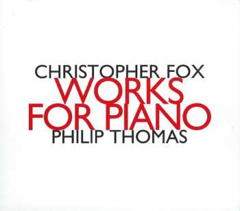 Christopher Fox: Works For Piano