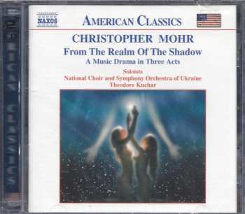 Album Christopher Mohr: From The Realm Of The Shadow (A Music Drama In Three Acts)