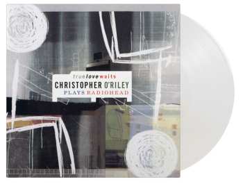 2LP Christopher O'Riley: True Love Waits - Christopher O'riley Plays Radiohead (180g) (limited Numbered 20th Anniversary Edition) (crystal Clear Vinyl) 508562