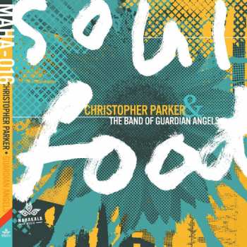 CD Christopher Parker & The Band Of Guardian Angels: Soul Food 419249