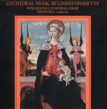 Album Christopher Tye: Cathedral Music By Christopher Tye