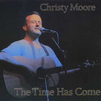 Album Christy Moore: The Time Has Come