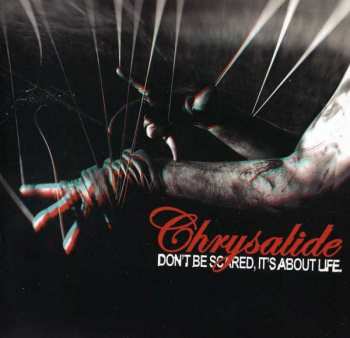 CD Chrysalide: Don't Be Scared, It's About Life 278742