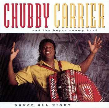 Album Chubby Carrier & The Bayou Swamp Band: Dance All Night