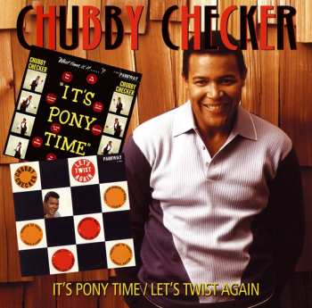CD Chubby Checker: It's Pony Time / Let's Twist Again 277202