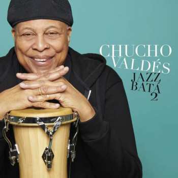 Album Chucho Valdés: Jazz Batá 2